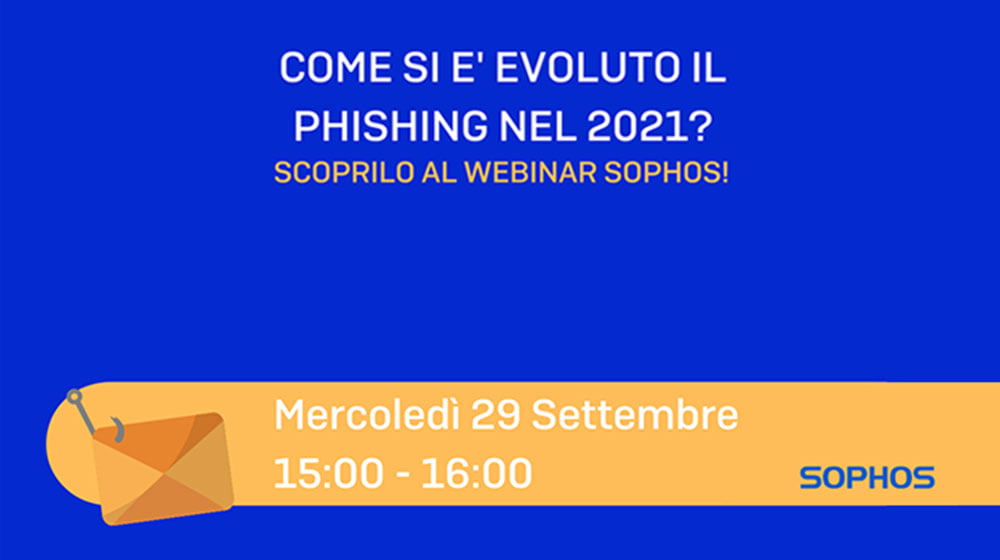 Infor-Sophos-Webinar-evoluzione-phishing-2021