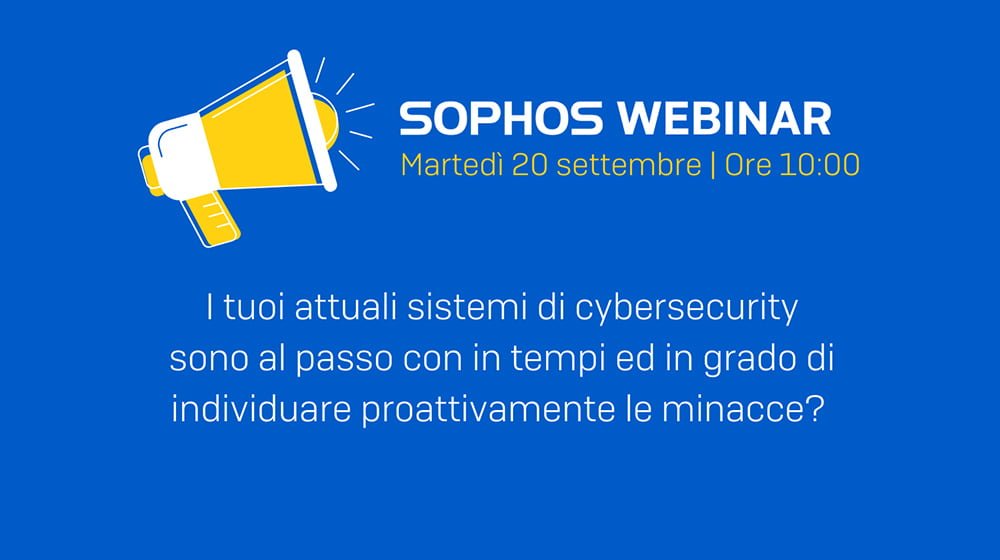 Webinar Sophos - Sistemi di cyber security